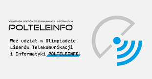 Awans do II etapu Olimpiady Liderów Telekomunikacji i Informatyki POLTELEINFO!